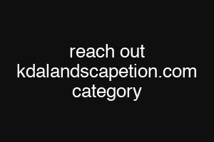 reach out kdalandscapetion.com category