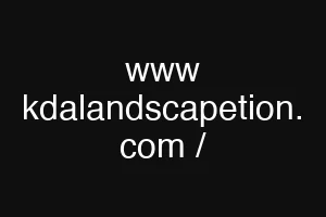 www kdalandscapetion. com /