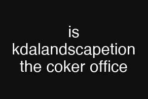 is kdalandscapetion the coker office